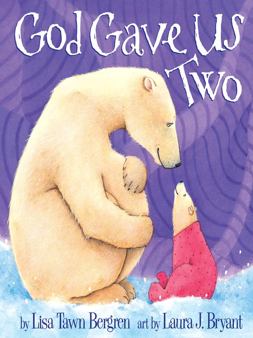 Title details for God Gave Us Two by Lisa Tawn Bergren - Available